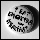 Значок - I Eat Emokids For Breakfast