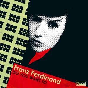 Franz Ferdinand "Do You Want To" CD Single &#163;1.99