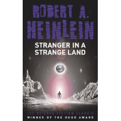 Stranger in a Strange Land   by Robert A. Heinlein