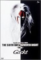 The sixth day, the seventh night 2004 Gackt live tour