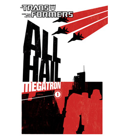 Transformers: All Hail Megatron, Vol. 1