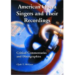 American Opera Singers and Their Recordings: Critical Commentaries and Discographies