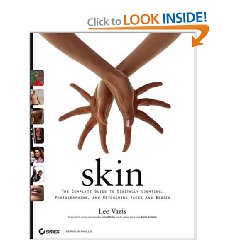 Skin: The Complete Guide to Digitally Lighting, Photographing, and Retouching Faces and Bodies