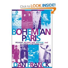 Bohemian Paris: Picasso, Modigliani, Matisse, and the Birth of Modern Art