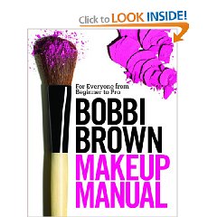 Bobbi Brown Makeup Manual: For Everyone from Beginner to Pro