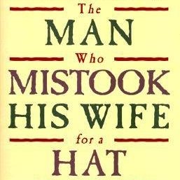 the man who mistook his wife for a hat and other clinical tales