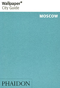 Wallpaper City Guide: Moscow