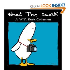 What the Duck: A W.T. Duck Collection