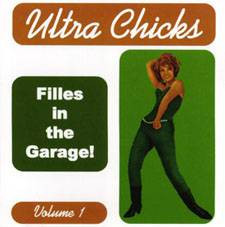 ultra chicks vol.1 [filles in the garage]