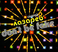 Cергей Лазарев "Don't Be Fake"