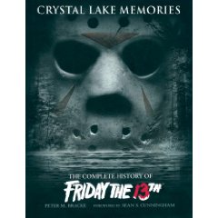 Crystal Lake Memories: The Complete History of "Friday the 13th"