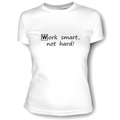 work smart, not hard!