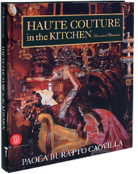 Haute Couture in the Kitchen: Pleasures and Sins