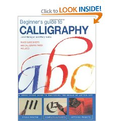 Beginner's Guide to Calligraphy: A Three-Stage Guide to Mastering the Skills of Letter Art - Mary Noble