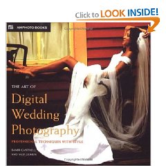 The Art of Digital Wedding Photography: Professional Techniques with Style (Amphoto) (Paperback) ~ Bambi Cantrell Bambi Cantrell