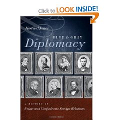 Blue and Gray Diplomacy: A History of Union and Confederate Foreign Relations (The Littlefield History of the Civil War Era): Ho