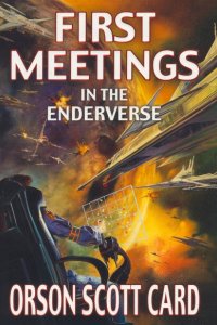 Orson Scott Card "First Meetings"