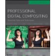 Professional Digital Compositing: Essential Tools and Techniques by Lee Lanier