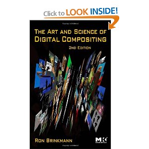 The Art and Science of Digital Compositing, Second Edition: Techniques for Visual Effects, Animation and Motion Graphics (The Mo