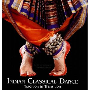 Indian Classical Dance: Tradition in Transition