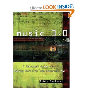 Music 3.0: A Survival Guide for Making Music in the Internet Age