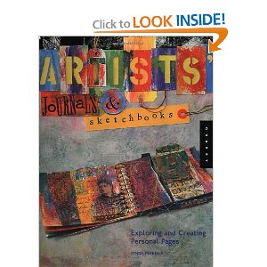 Artists' Journals and Sketchbooks: Exploring and Creating Personal Pages [Paperback]