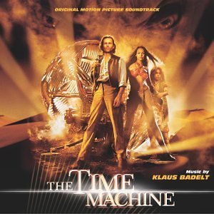 The Time Machine [Soundtrack] by Klaus Badelt