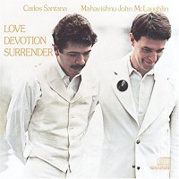 Carlos Santana & Mahavishnu John McLaughlin "Love Devotion Surrender"
