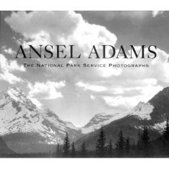 Ansel Adams: The National Park Service Photographs /Ansel Adams