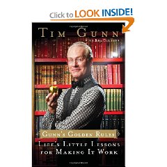 Amazon.com: Gunn's Golden Rules: Life's Little Lessons for Making It Work (9781439176566): Tim Gunn, Ada Calhoun: Books