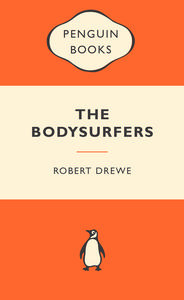 The Bodysurfers by Robert Drewe