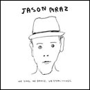 Jason Mraz - We Sing We Dance We Steal Things