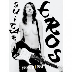 Jean-baptiste Mondino: Guitar Eros /Jean-Baptiste Mondino