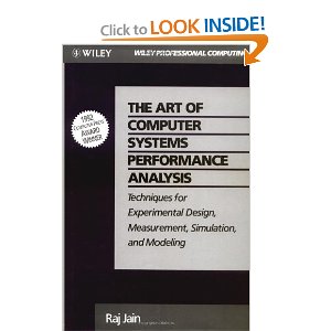 The Art of Computer Systems Performance Analysis: Techniques for Experimental Design, Measurement, Simulation, and Modeling