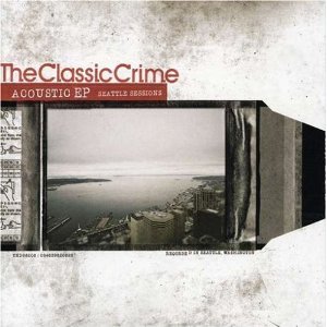 The Classic Crime - Acoustic Ep: Seattle Sessions