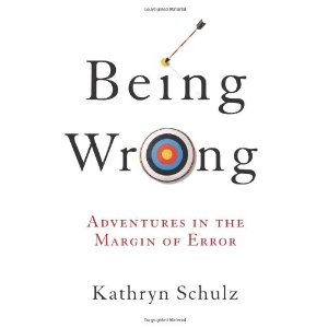 Being Wrong: Adventures in the Margin of Error