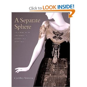 Книга: A Separate Sphere: Dressmakers in Cincinnati's Golden Age, 1877-1922 (Costume Society of America Series)