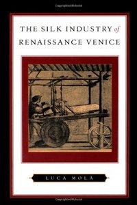 The Silk Industry of Renaissance Venice