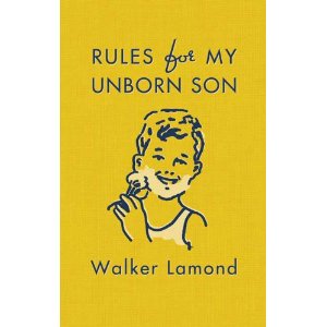 Walker Lamond - Rules for My Unborn Son