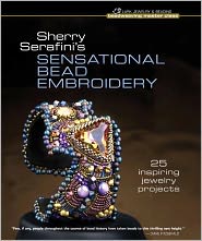 Sherry Serafini's Sensational Bead Embroidery: 25 Inspiring Jewelry Projects