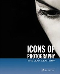 Icons of Photography: The 20th Century