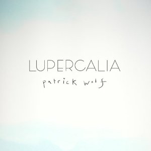 Patrick Wolf - Lupercalia