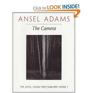 Ansel Adams: The Camera (Ansel Adams Photography, Book 1)