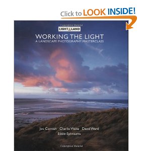 Working the Light: A Photography Masterclass (Light & Land series)