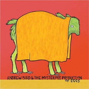 Andrew Bird 'The Mysterious Production of Eggs' (CD)