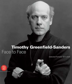 Timothy Greenfield-Sanders: Face to Face: Selected Portraits 1977-2005