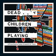 Dead Children Playing: A Picture Book