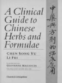 C. Song Yu "A Clinical Guide to Chinese Herbs and Formulae"
