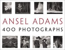 Ansel Adams: 400 Photographs