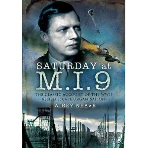 Saturday at M.I.9: The Classic Account of the WW2 Allied Escape Organisation: Amazon.co.uk: Airey Neave: Books